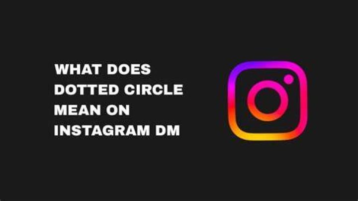 What does a dotted circle mean on Instagram?